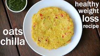 oats chilla recipe  oats cheela  ओट्स चिला  how to make oats chilla recipe [upl. by Douville218]