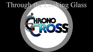 Chrono Cross Review  Through the Looking Glass [upl. by Yantruoc]