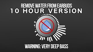 Sound to Remove Water From EarbudsAirPods  ACTUALLY WORKS  10 Hour Version [upl. by Anujra880]