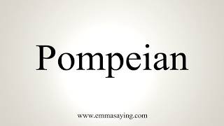 How To Pronounce Pompeian [upl. by Nodnarb923]