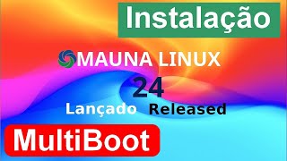 Instalação do Mauna Linux Brasileiro em Computador Antigo de 14 anos junto com Windows e Linux Mint [upl. by Troyes10]