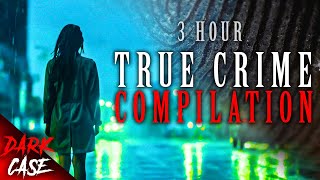 3 HOUR TRUE CRIME COMPILATION  9 Disturbing Cases  True Crime Documentary 6 [upl. by Hibbert]