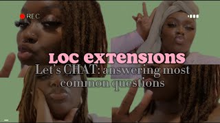 LOC EXTENSIONS Answering The Most Common Questions  I’m Back on YT [upl. by Llehsor]