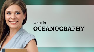 Understanding Oceanography The Study of Our Oceans [upl. by Tehcac536]