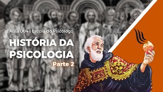 AULA 004  HISTÓRIA DA PSICOLOGIA  PARTE 2 [upl. by Assilev]