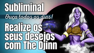 🧞‍♀️Subliminal The DJINN realize todos os seus DESEJOS Leia a descrição👇🏻 subliminal thedjinn [upl. by Ffoeg]