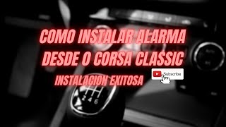 Como instalar alarma a un autoTutorial instalar alarmaAlarma paso a pasoCorsa classicEduRamos [upl. by Starbuck731]