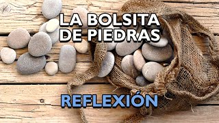 La Bolsa De Piedras Reflexiones de la vida mensajes positivos para reflexionar De Dios [upl. by Yasui761]