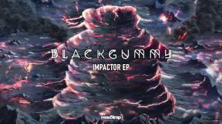 BlackGummy  Impactor EP minimix [upl. by Lahsram563]