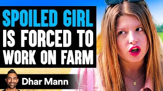 SPOILED GIRL Forced To WORK ON FARM SHOCKING  Dhar Mann [upl. by Nois]