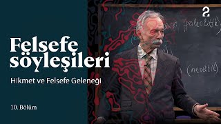 Teoman Duralı ile Felsefe Söyleşileri  Hikmet ve Felsefe Geleneği  10 Bölüm trt2 [upl. by Aihsela536]