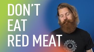 Dont Eat Red Meat [upl. by Yle]