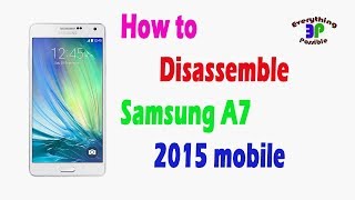 How to disassemble samsung a7 2015  new video [upl. by Dennett]