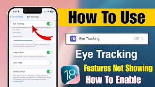 how to use eye tracking ios 18  how to enable eye tracking iPhone ios 18  eye tracking use kare [upl. by Woll]