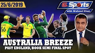 Australia Breeze Past England Book Semi Final Spot  G Sports With Waheed Khan 25th June 2019 [upl. by Rimma]