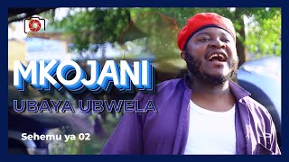 MKOJANI UBAYA UBWELA Sehemu 02 [upl. by Aneeles]