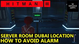 Hitman 3 Server Room Dubai  Location amp How to Avoid Silent Alarm Triggering  Chip amp Dip Challenge [upl. by Enyrhtac857]