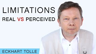 Eckhart Talks Real Versus Perceived Limitations [upl. by Lorie]