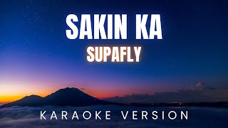 SUPAFLY  Sakin ka  KARAOKE Version [upl. by Atiuqcaj]