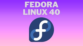 Whats New in Fedora Linux 40 [upl. by Buna102]