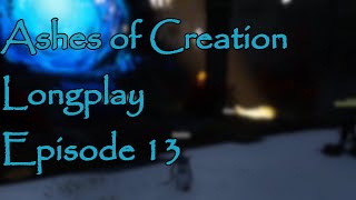 Ashes of Creation Alpha 2 Longplay Episode 13 No Commentary Relax [upl. by Najed]