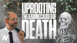 Uprooting the Leading Causes of Death [upl. by Dahlia821]