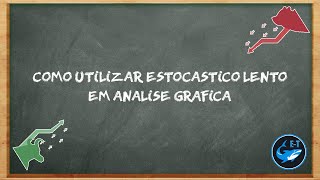 COMO UTILIZAR ESTOCASTICO LENTO EM ANALISE GRAFICA [upl. by Luise]