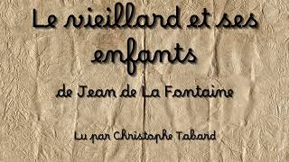 Le vieillard et ses enfants  AUDIO  Fable de Jean de La Fontaine [upl. by Worrad]