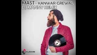 Mast  Kanwar Grewal DJ MANNY REMIX [upl. by Ellinehc]