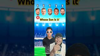 Whose Son is it 😯 shorts ronaldo messi mrbeast neymar haland georgina quiz football [upl. by Narmis]