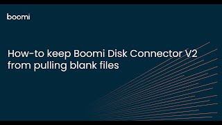 Howto keep Boomi Disk Connector V2 from pulling blank files [upl. by Annoved]