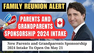 GOOD NEWS New Parents amp Grandparents Sponsorship 2024 Intake To Open On May 21  IRCC Latest Update [upl. by Beauvais]