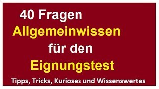 40 Fragen und Antworten Allgemeinwissen 1 für Eignungstest Einstellungstest verbessern [upl. by Senecal]