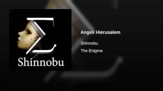 Shinnobu  Angeli Hierusalem Enigmatic Music [upl. by Nilac]