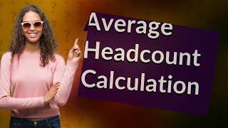 How do you calculate average headcount per month [upl. by Hildebrandt]