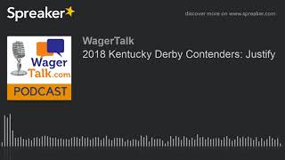 2018 Kentucky Derby Contenders Justify 144th Annual Kentucky Derby [upl. by Eus]