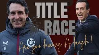 TITLE RACE Aston Villa amp Emery are MID  TABLE at BEST [upl. by Aikimat418]