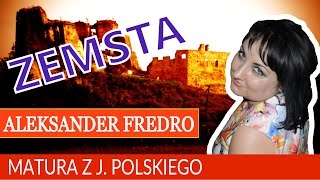 96 Matura z polskiego quotZemstaquot Aleksandra Fredry [upl. by Riha419]