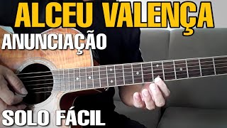 Solos Fáceis de Violão  Alceu Valença  Anunciação Musica Completa no Whatsapp 27997454297 [upl. by Anirbaz]