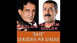 Mazlum Düet İbrahim Dizlek Daye Derdemin pir girane [upl. by Dhar31]