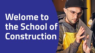 Welcome to the School of Construction [upl. by Chelton863]