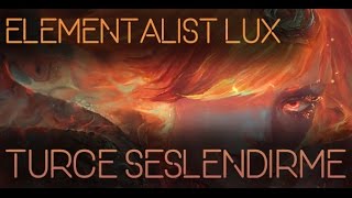 Elementalist LUX Türkçe Seslendirme Bütün elementler [upl. by Bremen]