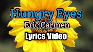 HUNGRY EYES  Eric Carmen Lyrics Video [upl. by Hgeilhsa]