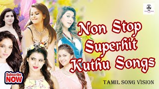 Tamil Kuthu Songs  Tharamana Kuthu Songs  Non Stop Superhit Kuthu Songs  kuthusongstamil [upl. by Eninnaj]