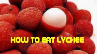 HOW TO EAT LYCHEE FRUIT LITCHI [upl. by Suivatram]