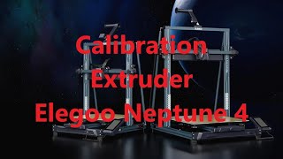 Calibration de lextruder des Elegoo Neptune 4  4 Pro  4 Plus  4 Max [upl. by Yekram340]