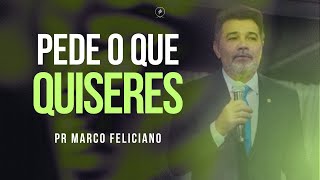 Pede o que quiseres I Pr Marco Feliciano [upl. by Ocirne]