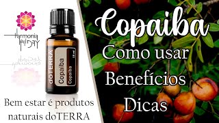 ÓLEO DE COPAIBA DOTERRA  BENEFÍCIOS COMO USAR E DICAS [upl. by Drofla]