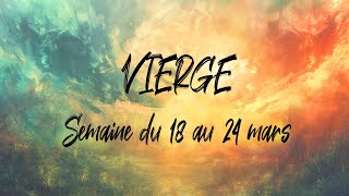 ♍ VIERGE ♍  Semaine du 18 au 24 mars  Équinoxe de Printemps [upl. by Acissev]