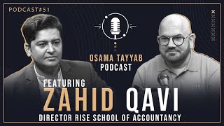 CA is difficult in Pakistan  Ft Zahid Qavi  Rise School Of Accountancy  Osama Tayyab Podcast [upl. by Nairehs]